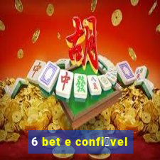 6 bet e confi谩vel